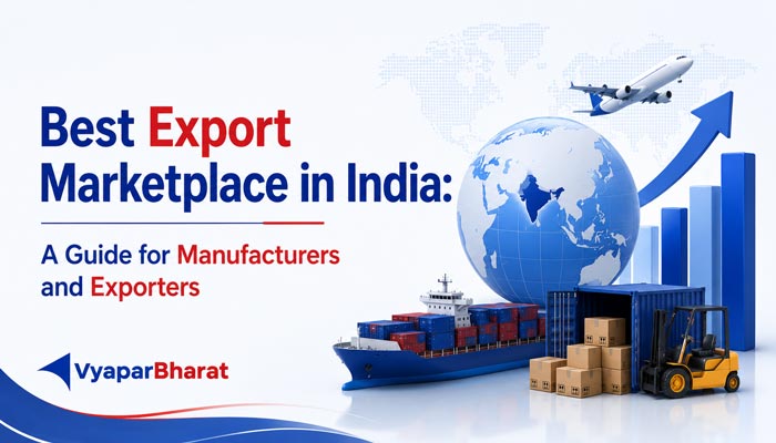 Best Export Marketplace in India: A Guide for Manufacturers and Exporters